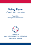 Valley Fever tutorial for Primary Care Professionals